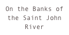 On the Banks of the Saint John River