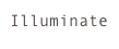 Illuminate
